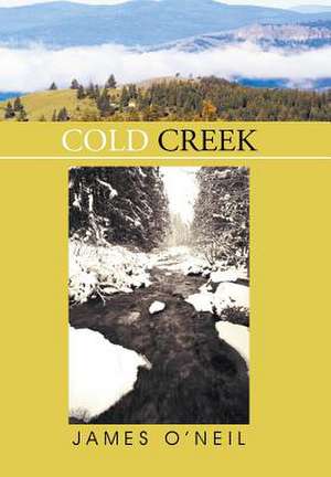 Cold Creek de James O'Neil