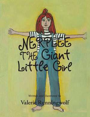 Nerplee the Giant Little Girl de Valerie Runningwolf