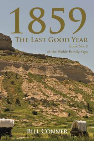 1859-The Last Good Year de Bill Conner