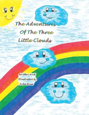 The Adventures of the Three Little Clouds de Julie Rase