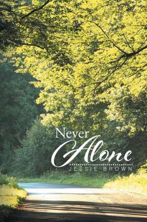Never Alone de Jessie Brown