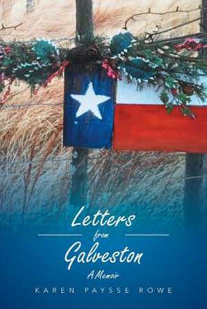 Letters from Galveston de Karen Paysse Rowe