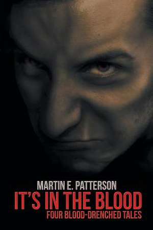 It's in the Blood de Martin E. Patterson