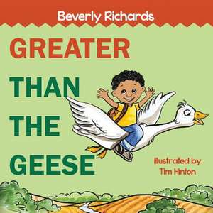 Greater Than the Geese de Beverly Richards