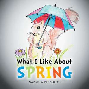 What I Like about Spring de Sabrina Petzoldt