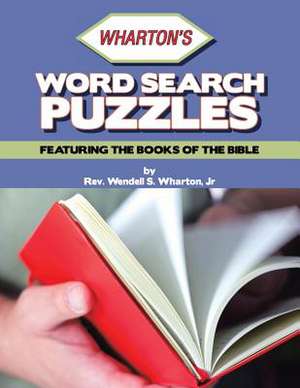 Wharton's Word Search Puzzles de Rev Wendell S. Wharton Jr