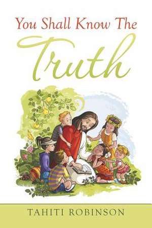 You Shall Know the Truth de Tahiti Robinson