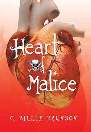 Heart of Malice de C. Billie Brunson