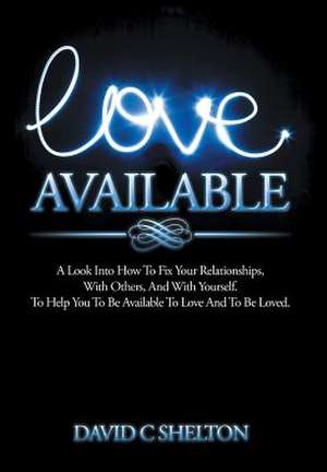 Love Available de David C Shelton