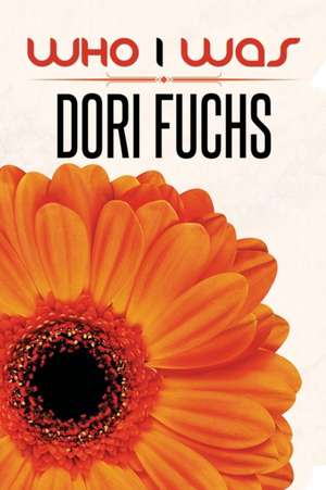 Who I Was de Dori Fuchs