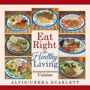 Eat Right for Healthy Living de Alvis Ureka Scarlett