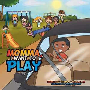 Momma, I Want to Play de Jr. Ferdinand Freddy Thomas