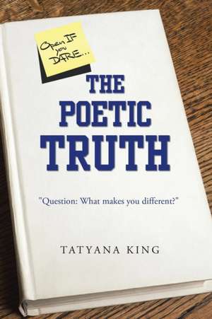 The Poetic Truth de Tatyana King