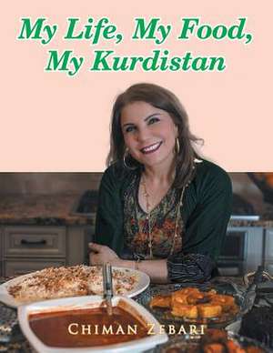 My Life, My Food, My Kurdistan de Chiman Zebari