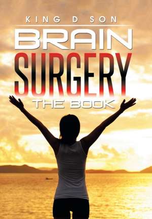 Brain Surgery The Book de King D Son