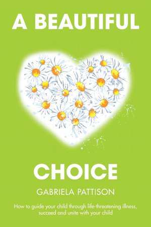 A Beautiful Choice de Gabriela Pattison