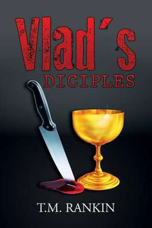 Vlad's Disciples de T. M. Rankin