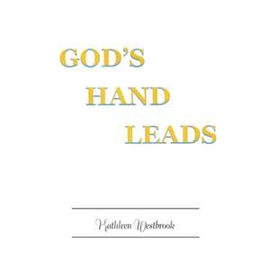 God's Hand Leads de Kathleen Westbrook