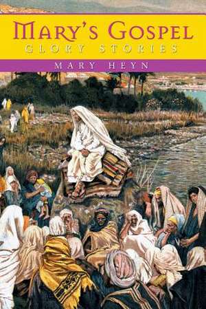 Mary's Gospel Glory Stories de Mary Heyn