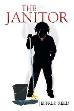 The Janitor de Jeffrey Reed