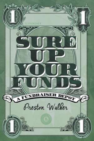 Sure Up Your Funds de Preston S. Walker