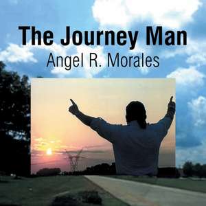 The Journey Man: Book One de Angel R. Morales