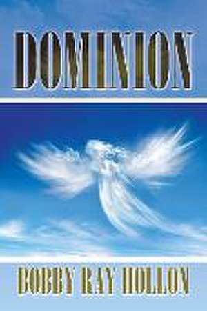 Dominion de Bobby Ray Hollon