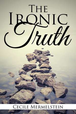 The Ironic Truth de Cecile Mermelstein