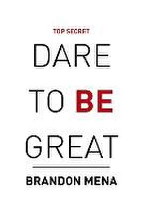 Dare to Be Great de Brandon Mena