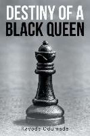 Destiny of a Black Queen de Kayode Odumade