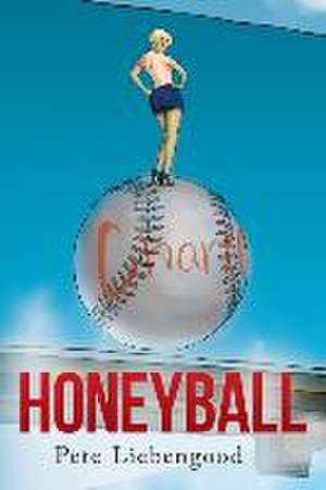 Honeyball de Pete Liebengood