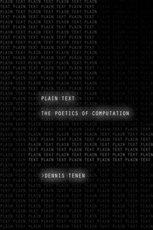 Plain Text – The Poetics of Computation de Dennis Tenen