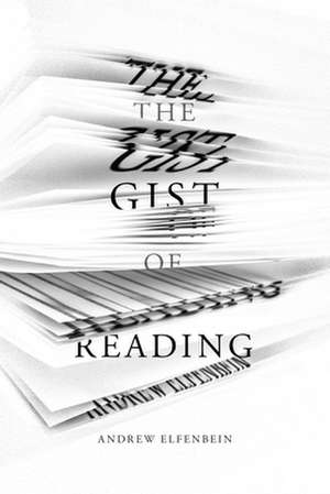 The Gist of Reading de Andrew Elfenbein