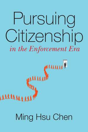 Pursuing Citizenship in the Enforcement Era de Ming Hsu Chen