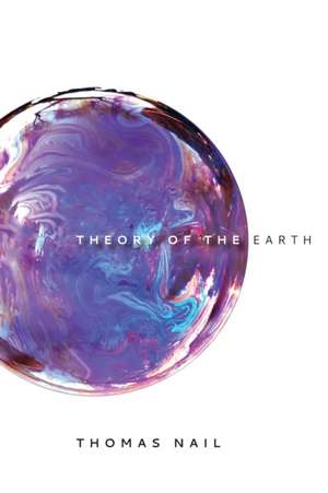 Theory of the Earth de Thomas Nail