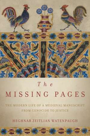The Missing Pages de Heghnar Zeitlian Watenpaugh