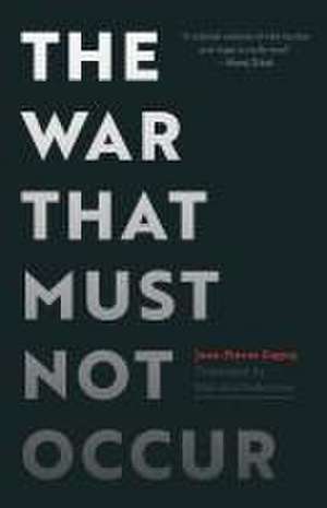 The War That Must Not Occur de Jean–pierre Dupuy