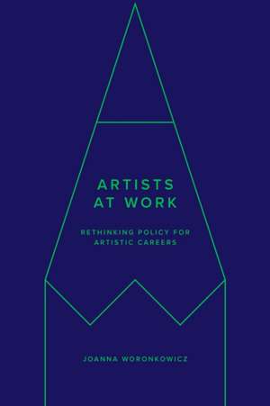 Artists at Work de Joanna Woronkowicz