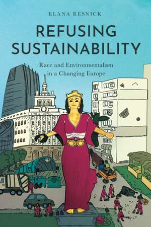 Refusing Sustainability de Elana Resnick