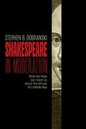 Shakespeare in Moderation de Stephen B. Dobranski
