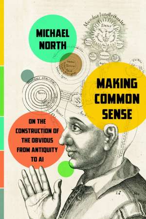 Making Common Sense de Michael North
