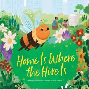 Home Is Where the Hive Is de Claire Winslow