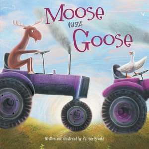 Moose Versus Goose de Patrick Brooks