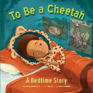 To Be a Cheetah a Bedtime Story de Joanne C Hillhouse