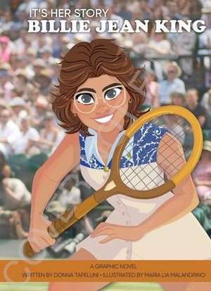 It's Her Story Billie Jean King a Graphic Novel de Donna Tapellini