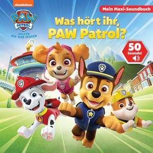 PAW Patrol - Was hört ihr, PAW Patrol? - Mein Maxi-Soundbuch - 50 Sounds de Phoenix International Publications Germany GmbH