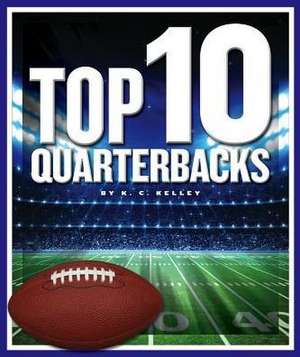 Top 10 Quarterbacks de K. C. Kelley