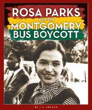 Rosa Parks and the Montgomery Bus Boycott de L S Summer