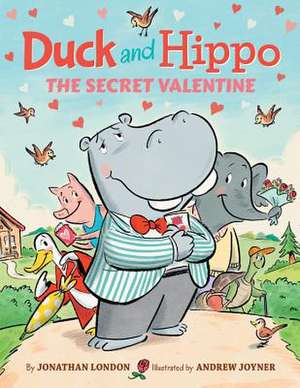 Duck and Hippo The Secret Valentine de Jonathan London