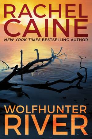 Wolfhunter River de Rachel Caine